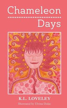 portada Chameleon Days: The camouflaged and changing emotions of a woman unleashed (en Inglés)