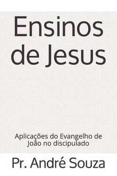portada Ensinos de Jesus: Aplicações do Evangelho de João no discipulado (en Portugués)