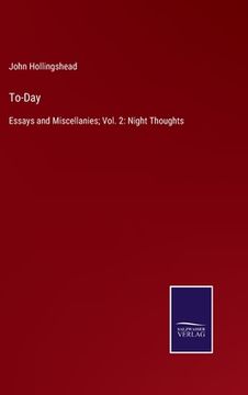 portada To-Day: Essays and Miscellanies; Vol. 2: Night Thoughts (en Inglés)