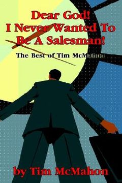 portada dear god! i never wanted to be a salesman!: the best of tim mcmahon (in English)