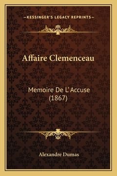 portada Affaire Clemenceau: Memoire De L' Accuse (1867) (en Francés)