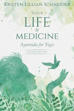 portada Your Life is Medicine: Ayurveda for Yogis (en Inglés)