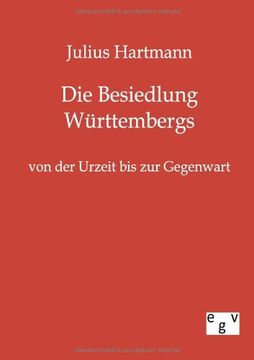 portada Die Besiedlung Württembergs von der Urzeit bis zur Gegenwart