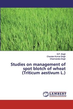 portada Studies on management of spot blotch of wheat (Triticum aestivum L.) (en Inglés)