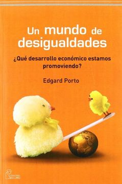 portada UN MUNDO DE DESIGUALDADES: ¿qué desarrollo económico estamos promoviendo? (in Spanish)
