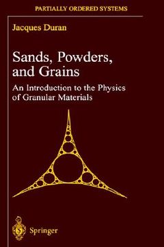 portada sands, powders, and grains: an introduction to the physics of granular materials (en Inglés)
