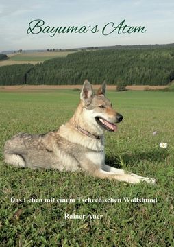 portada Bayumas Atem: Das Leben mit einem Tschechischen Wolfshund (en Alemán)