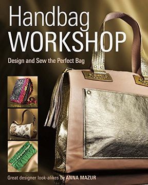 portada Handbag Workshop: Design and sew the Perfect bag (en Inglés)