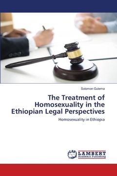 portada The Treatment of Homosexuality in the Ethiopian Legal Perspectives (en Inglés)