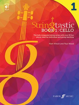 portada Stringtastic Book 1 -- Cello: The Fully Integrated String Series with Over 50 Fun Pieces Ideal for Individual and Group Teaching (en Inglés)