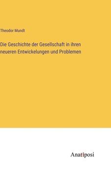 portada Die Geschichte der Gesellschaft in ihren neueren Entwickelungen und Problemen (in German)