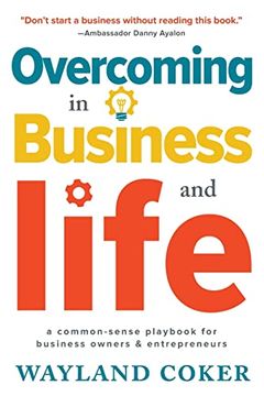 portada Overcoming in Business and Life: A Common-Sense Playbook for Business Owners & Entrepreneurs (en Inglés)