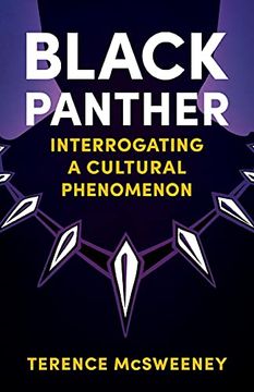 portada Black Panther: Interrogating a Cultural Phenomenon (Reframing Hollywood) (en Inglés)