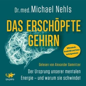 portada Das Erschöpfte Gehirn: Der Ursprung Unserer Mentalen Energie - und Warum sie Schwindet - Willenskraft, Kreativität und Fokus Zurückgewinnen (en Alemán)