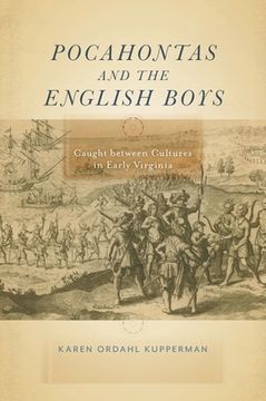 portada Pocahontas and the English Boys: Caught Between Cultures in Early Virginia (en Inglés)