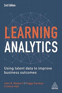 portada Learning Analytics: Using Talent Data to Improve Business Outcomes (en Inglés)