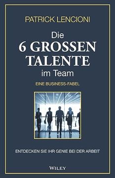 portada Die 6 Groand#946; En Talente im Team - Entdecken sie ihr Genie bei der Arbeit - Eine Businessfabel (en Alemán)