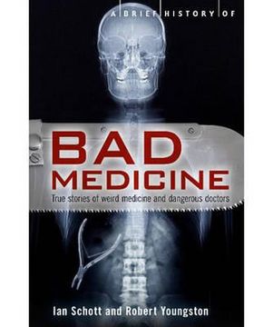 portada a brief history of bad medicine. by ian schott, robert youngston (in English)