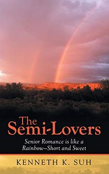 portada The Semi-Lovers: Senior Romance is Like a Rainbow-Short and Sweet (en Inglés)