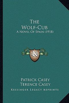 portada the wolf-cub: a novel of spain (1918) (in English)