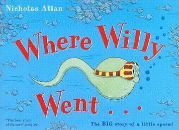portada where willy went...: the big story of a little sperm! (en Inglés)