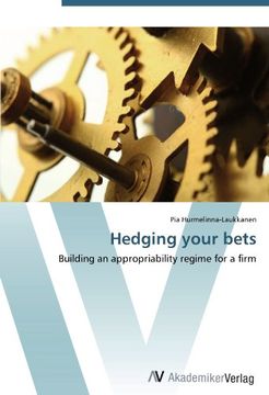 portada Hedging your bets: Building an appropriability regime for a firm