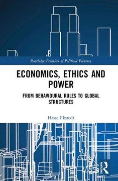 portada Economics, Ethics and Power: From Behavioural Rules to Global Structures (Routledge Frontiers of Political Economy) 