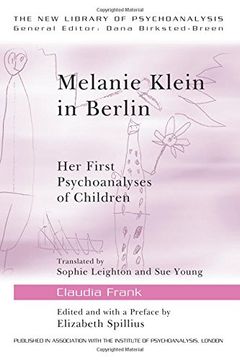 portada Melanie Klein in Berlin: Her First Psychoanalyses of Children (The new Library of Psychoanalysis) (en Inglés)