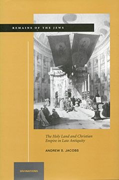 portada Remains of the Jews: The Holy Land and Christian Empire in Late Antiquity (en Inglés)