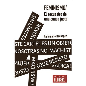 portada Feminismo. El Secuestro de una Causa Justa (in Spanish)