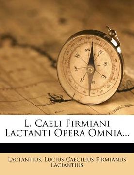 portada L. Caeli Firmiani Lactanti Opera Omnia... (en Latin)