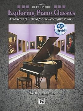 portada exploring piano classics repertoire, bk 3: a masterwork method for the developing pianist, book & cd (in English)