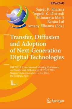 portada Transfer, Diffusion and Adoption of Next-Generation Digital Technologies: Ifip Wg 8.6 International Working Conference on Transfer and Diffusion of It (in English)