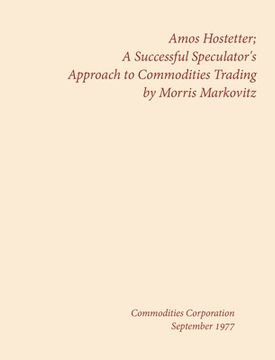 portada Amos Hostetter: A Successful Speculator's Approach to Commodities Trading (en Inglés)