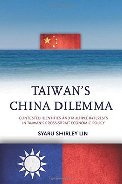 portada Taiwan's China Dilemma: Contested Identities and Multiple Interests in Taiwan's Cross-Strait Economic Policy (en Inglés)
