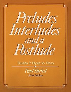 portada preludes, interludes, and a postlude: 2010 edition (en Inglés)