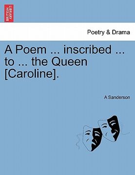 portada a poem ... inscribed ... to ... the queen [caroline]. (en Inglés)