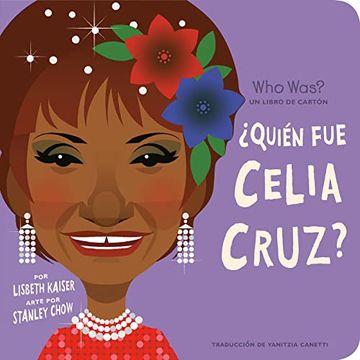 portada Quién fue Celia Cruz? Quién Fue? Un Libro de Cartón (in Spanish)