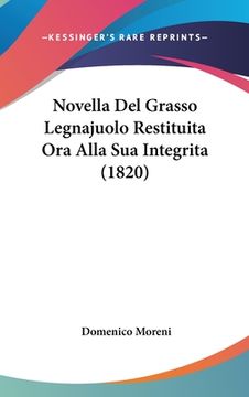 portada Novella Del Grasso Legnajuolo Restituita Ora Alla Sua Integrita (1820) (en Italiano)