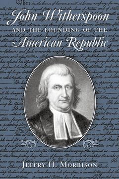 portada John Witherspoon and the Founding of the American Republic: Catholicism in American Culture (en Inglés)