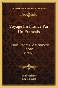 portada Voyage En France Par Un Francais: Publie D'Apres Le Manuscrit Inedit (1907) (en Francés)