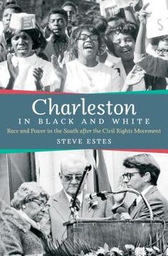 portada Charleston in Black and White: Race and Power in the South After the Civil Rights Movement (en Inglés)