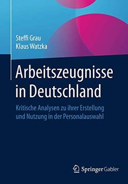 portada Arbeitszeugnisse in Deutschland: Kritische Analysen zu Ihrer Erstellung und Nutzung in der Personalauswahl (en Alemán)