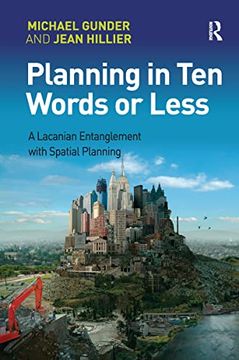 portada Planning in Ten Words or Less: A Lacanian Entanglement with Spatial Planning (in English)