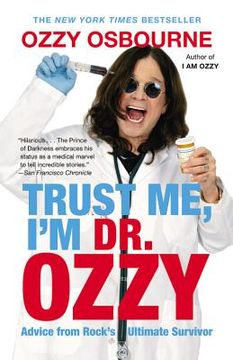 portada trust me, i'm dr. ozzy: advice from rock's ultimate survivor (en Inglés)