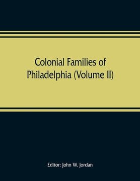 portada Colonial families of Philadelphia (Volume II) (en Inglés)