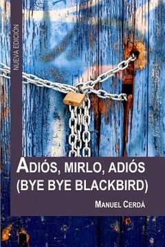 portada Adiós, Mirlo, Adiós: Bye Bye Blackbird