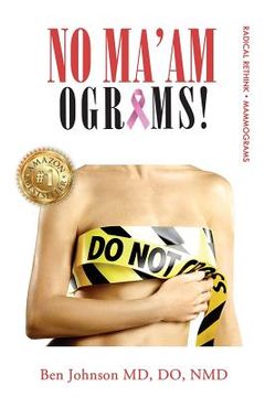 portada No Ma'amograms: Radical Rethink on Mammograms (en Inglés)
