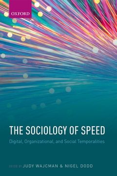 portada The Sociology of Speed: Digital, Organizational, and Social Temporalities (en Inglés)