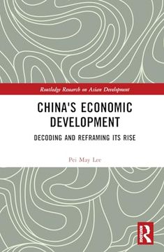 portada China's Economic Development: Decoding and Reframing its Rise (Routledge Research on Asian Development) (en Inglés)